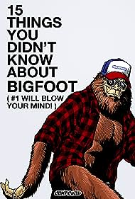 watch-15 Things You Didn't Know About Bigfoot (#1 Will Blow Your Mind) (2021)