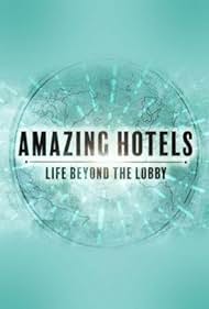 watch-Amazing Hotels: Life Beyond the Lobby (2017)