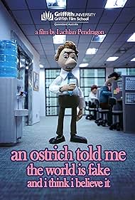 watch-An Ostrich Told Me the World Is Fake and I Think I Believe It (2022)