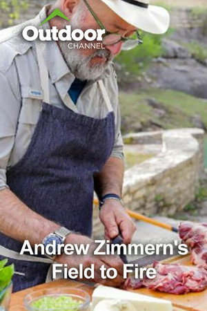 watch-Andrew Zimmern's Field to Fire (2024)