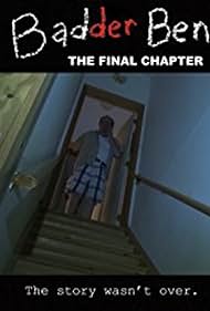 watch-Badder Ben: The Final Chapter (2017)