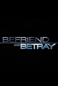 watch-Befriend and Betray (2011)