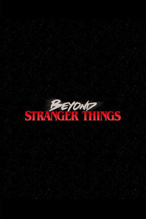 watch-Beyond Stranger Things (TV Series 2017) 2017