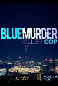 watch-Blue Murder: Killer Cop (2017)