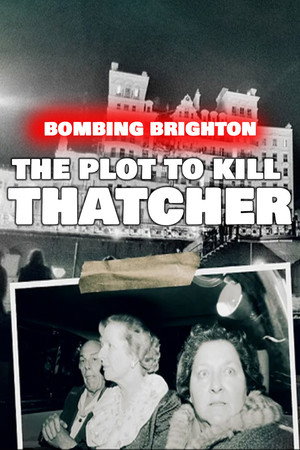 watch-Bombing Brighton: The Plot to Kill Thatcher (2024)