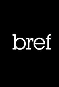 watch-Bref. (2011)