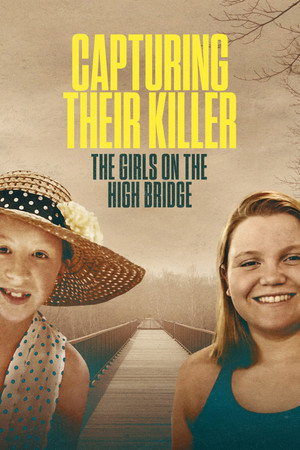 watch-Capturing Their Killer: The Girls on the High Bridge (2025)
