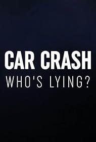 watch-Car Crash: Who's Lying? (2018)