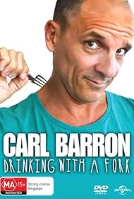 watch-Carl Barron: Drinking with a Fork (2018)