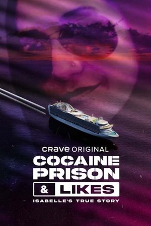 watch-Cocaine, Prison & Likes: Isabelle's True Story (TV Series 2022) 2022