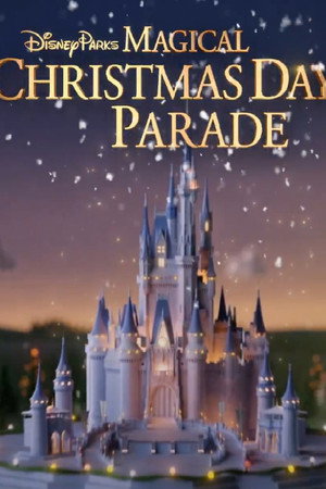 watch-Disney Parks Magical Christmas Day Parade (2025)