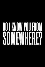 watch-Do I Know You From Somewhere? (2024)