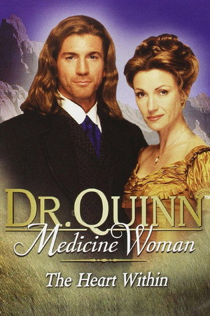 watch-Dr. Quinn, Medicine Woman: The Heart Within (2001)