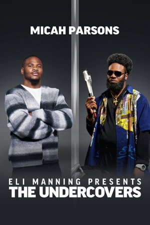 watch-Eli Manning Presents: The Undercovers - Micah Parsons (2025)