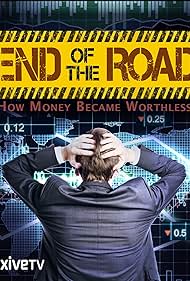 watch-End of the Road: How Money Became Worthless (2012)