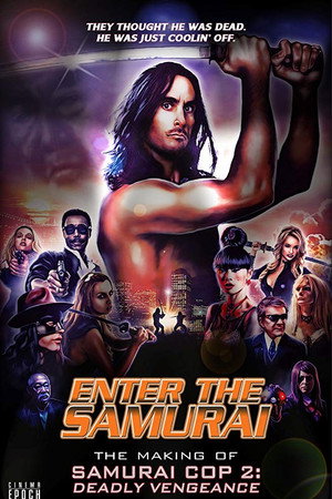 watch-Enter the Samurai: The Making of Samurai Cop 2 (2020)