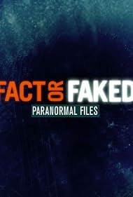 watch-Fact or Faked: Paranormal Files (2010)