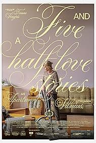 watch-Five and a Half Love Stories in an Apartment in Vilnius, Lithuania (2023)