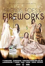 watch-Friends, Foes & Fireworks (2018)
