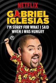 watch-Gabriel Iglesias: I'm Sorry for What I Said When I Was Hungry (2016)