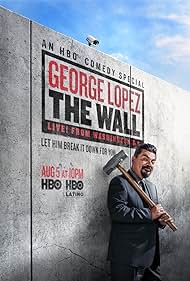 watch-George Lopez: The Wall, Live from Washington D.C. (2017)