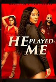 watch-He Played Me (2021)