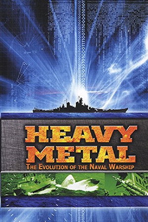 watch-Heavy Metal: The Evolution of the Naval Warship (2009)