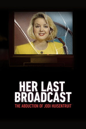 watch-Her Last Broadcast: The Abduction of Jodi Huisentruit (2025)