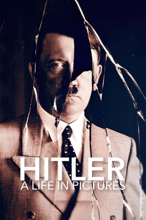 watch-Hitler: A Life in Pictures (TV Mini Series 2022) 2022