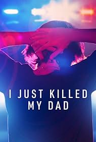 watch-I Just Killed My Dad (2022)