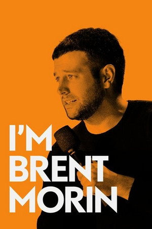 watch-I'm Brent Morin (2015)