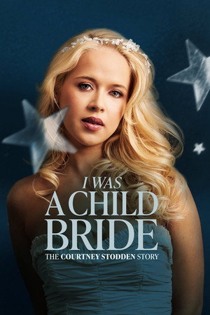 watch-I Was a Child Bride: The Courtney Stodden Story (2025)