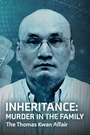 watch-Inheritance: Murder In The Family - The Thomas Kwan Affair (2025)