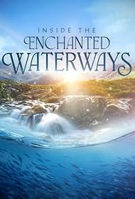 watch-Inside the Enchanted Waterways (TV Mini Series 2025–2026) 2025