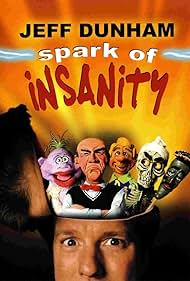 watch-Jeff Dunham: Spark of Insanity (2007)