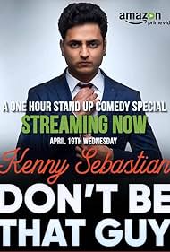 watch-Kenny Sebastian : Don't Be That Guy (2017)