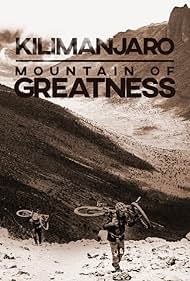 watch-Kilimanjaro: Mountain of Greatness (2018)