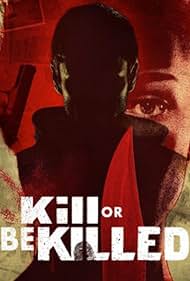 watch-Kill or Be Killed (2024)
