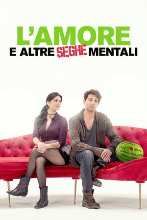 watch-L'amore e altre seghe mentali (2024)