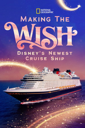 watch-Making The Disney Wish: Disney’s Newest Cruise Ship (2022)