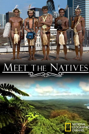 watch-Meet the Natives (TV Series 2007– ) 2007