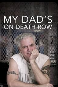 watch-My Dad's on Death Row (2016)