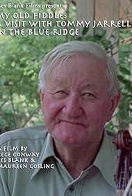 watch-My Old Fiddle: A Visit with Tommy Jarrell in the Blue Ridge (1995)