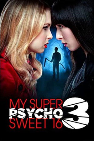 watch-My Super Psycho Sweet 16: Part 3 (2012)