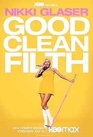 watch-Nikki Glaser: Good Clean Filth (2022)