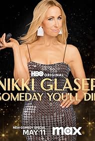 watch-Nikki Glaser: Someday You'll Die (2024)