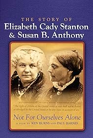 watch-Not for Ourselves Alone: The Story of Elizabeth Cady Stanton & Susan B. Anthony (1999)