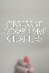 watch-Obsessive Compulsive Cleaners (2013)