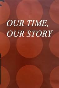 watch-Our Time, Our Story (2002)