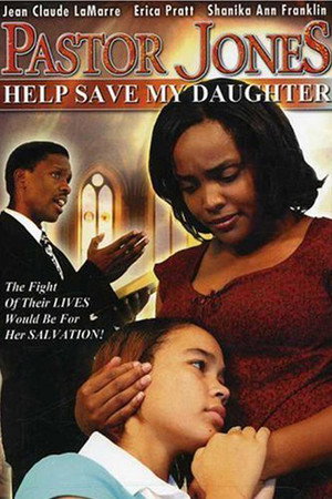 watch-Pastor Jones 2: Lord Guide My 16 Year Old Daughter (2006)